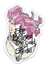 dye cut sticker of a mermaid with pink hair with the words she believed she could so she did in front